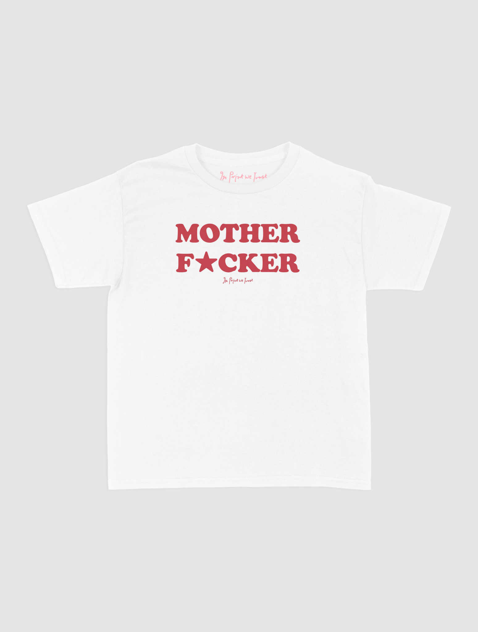 'Mother F★cker' baby tee - In Print We Trust