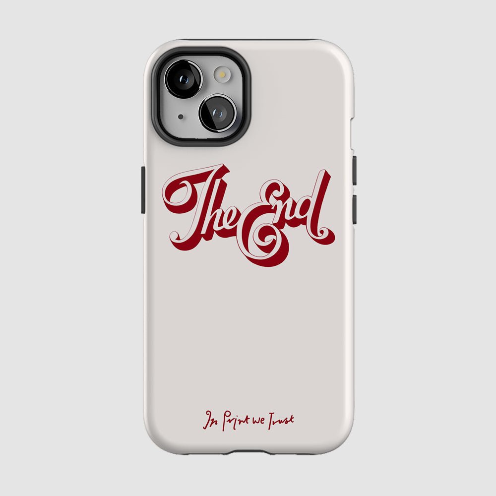 the end tough iPhone case - In Print We Trust