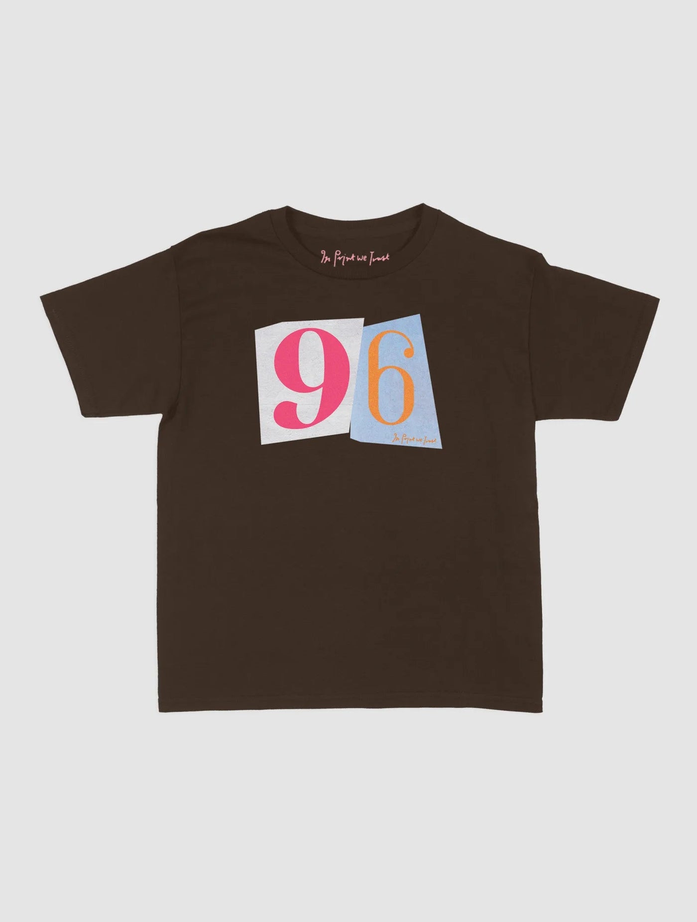 96 baby tee - In Print We Trust
