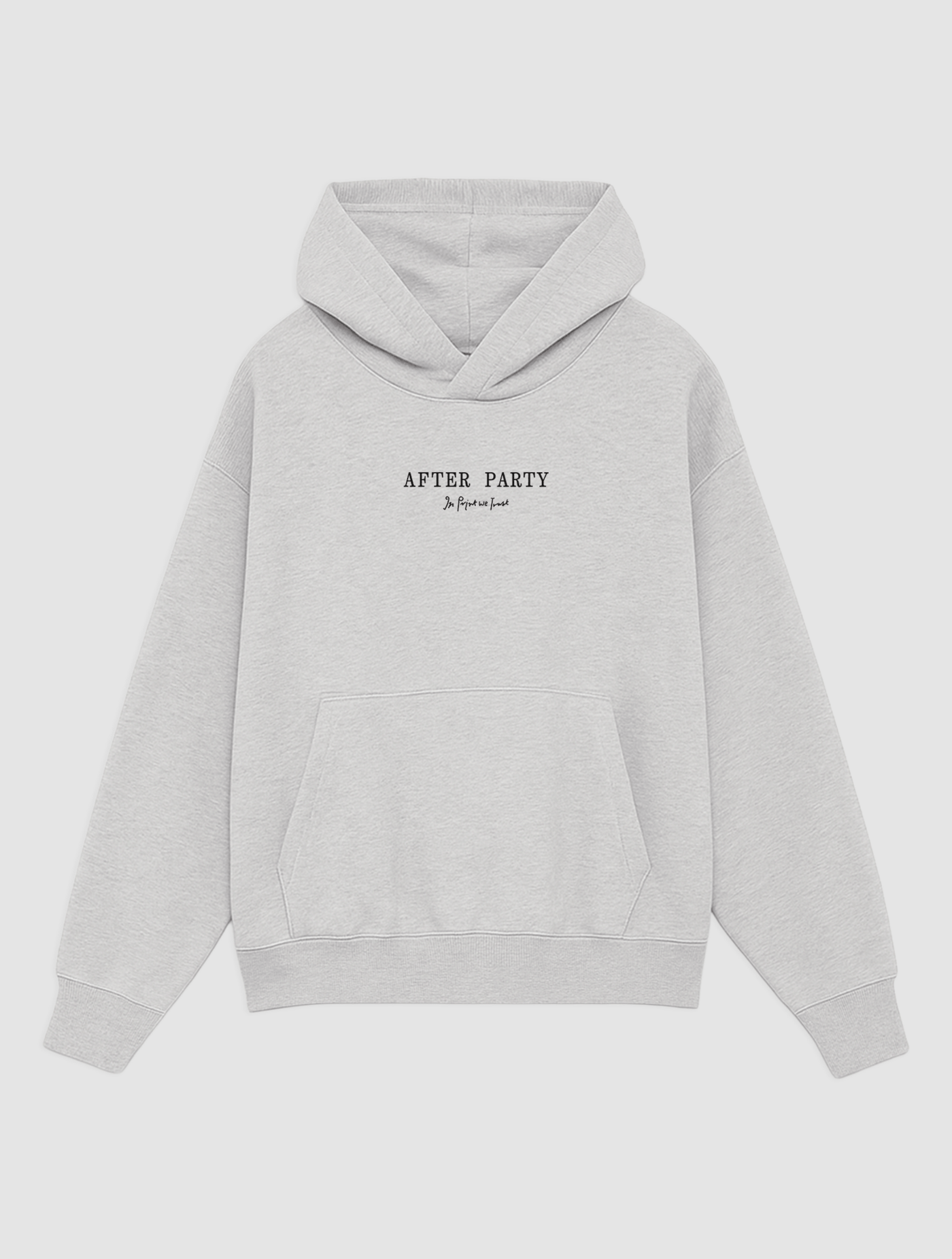 after party grey hoodie - In Print We Trust
