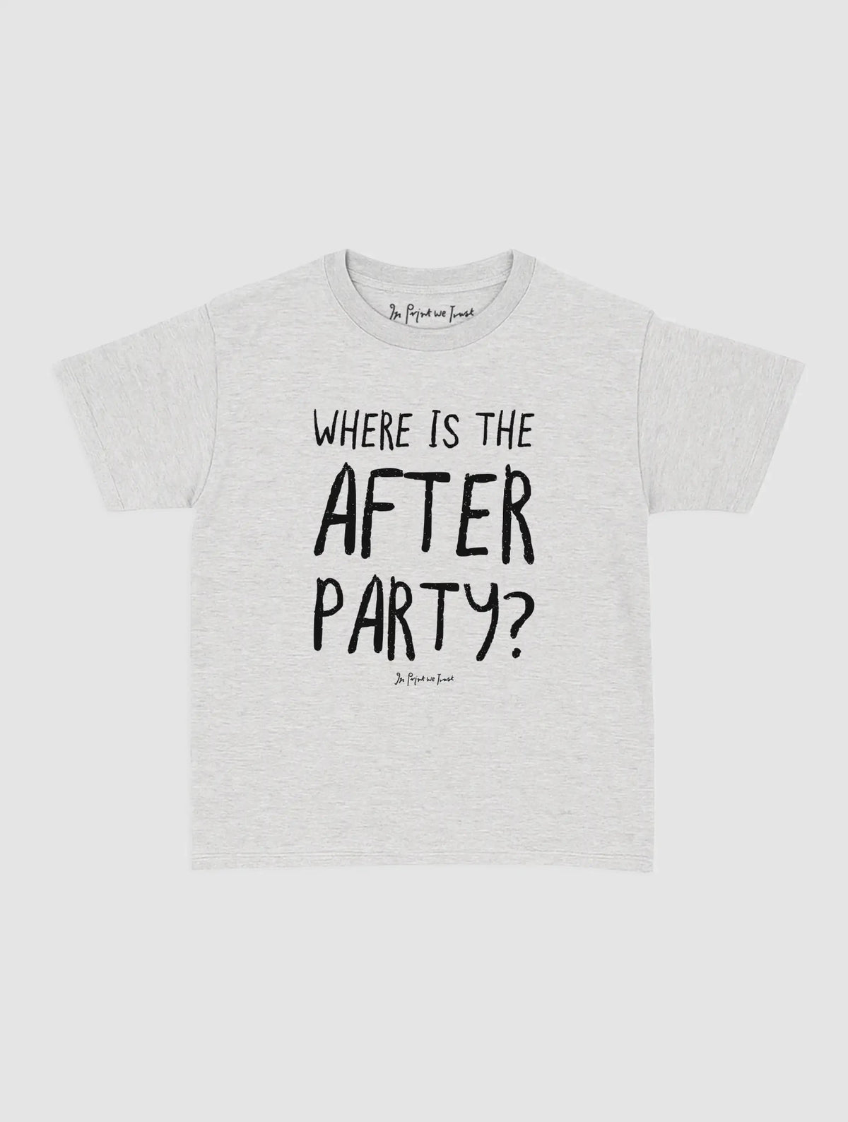 afters baby tee - In Print We Trust