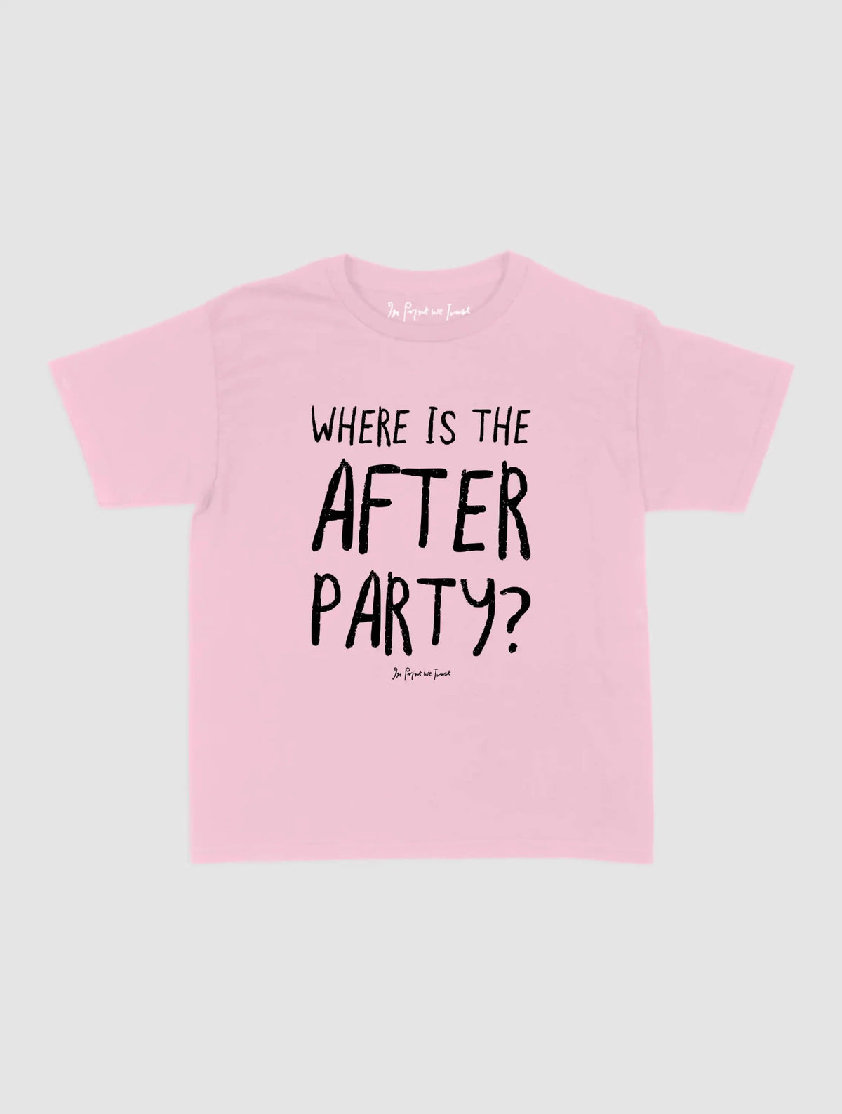 afters baby tee - In Print We Trust