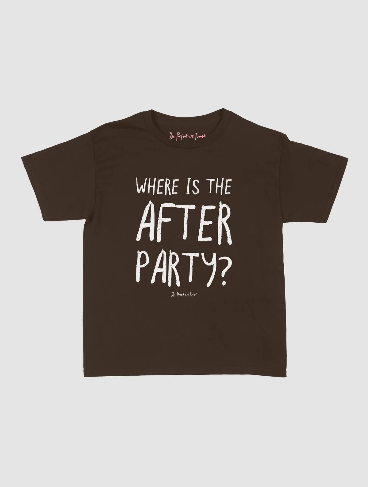 afters baby tee - In Print We Trust