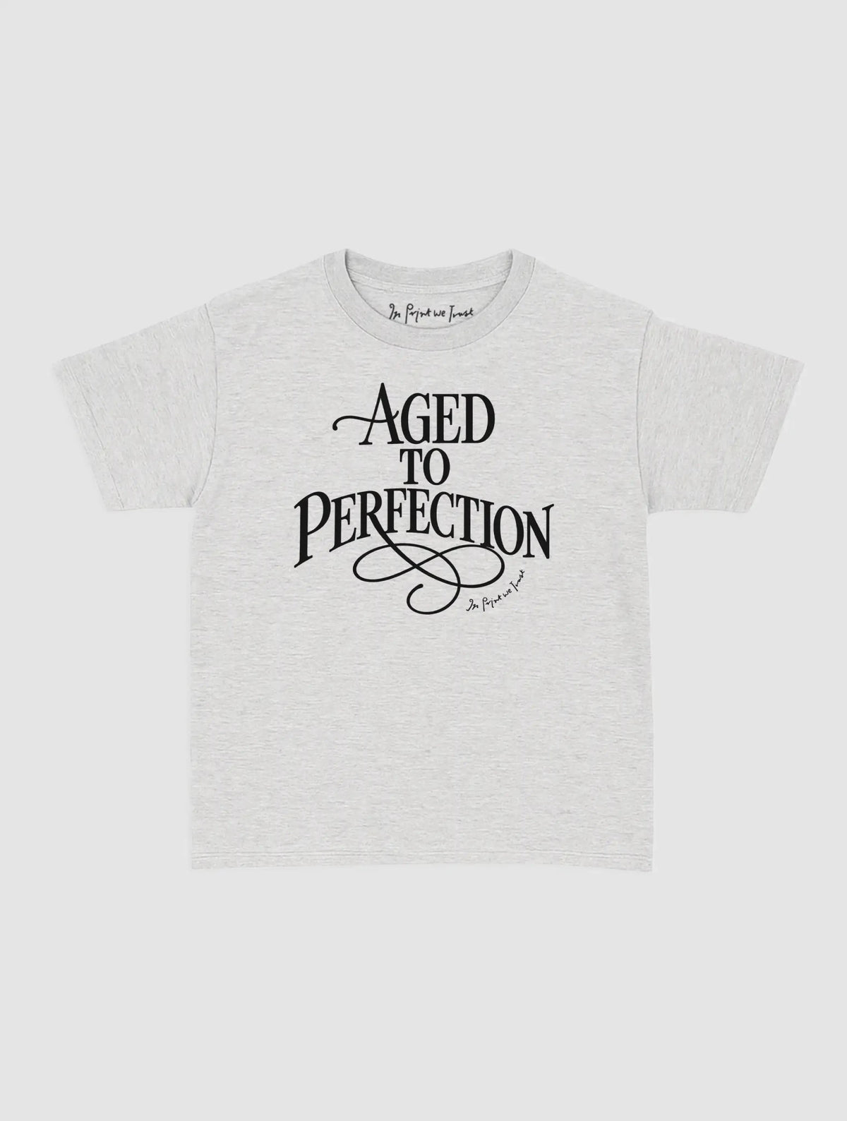 aged to perfection baby tee - In Print We Trust
