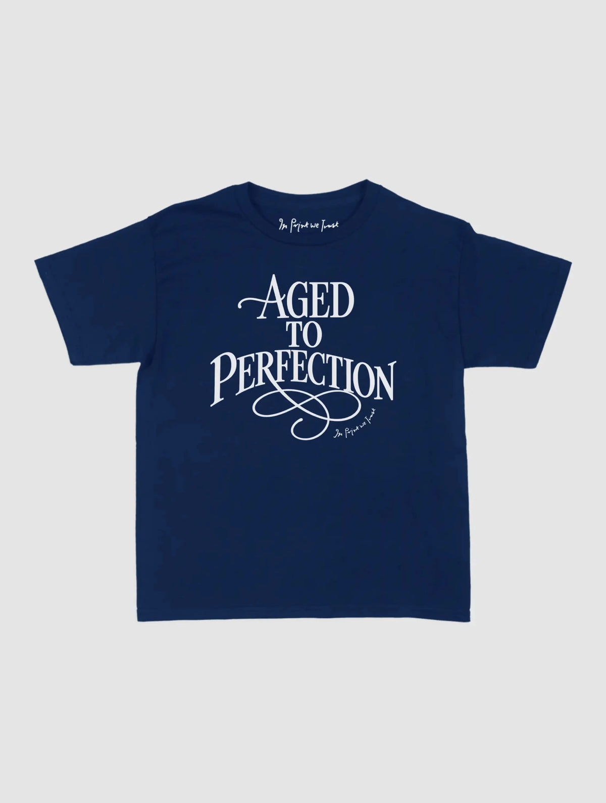 aged to perfection baby tee - In Print We Trust