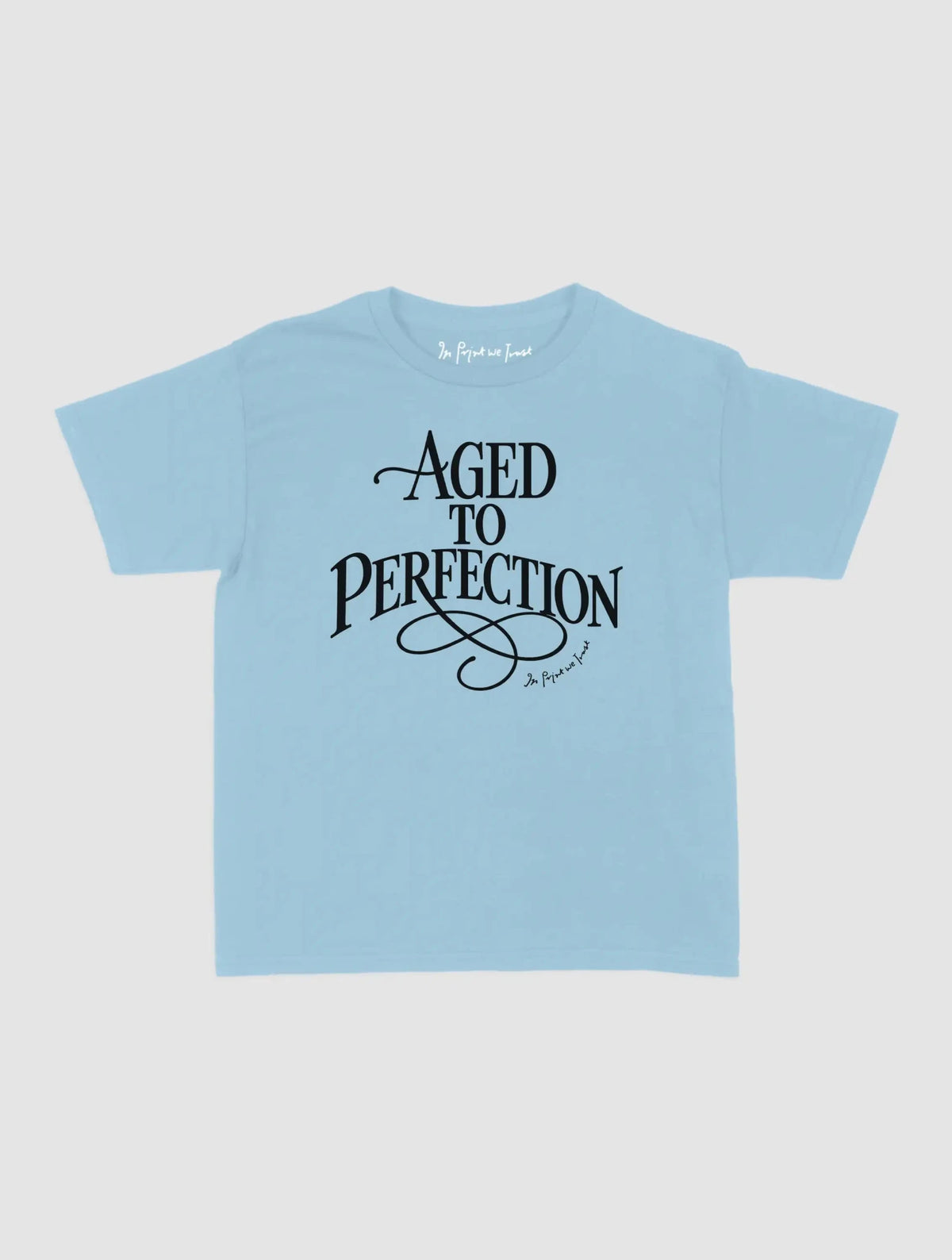 aged to perfection baby tee - In Print We Trust