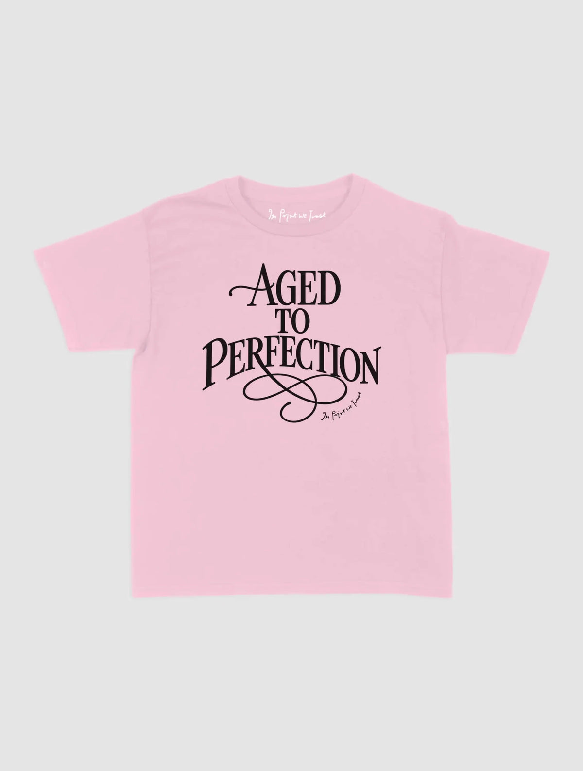 aged to perfection baby tee - In Print We Trust