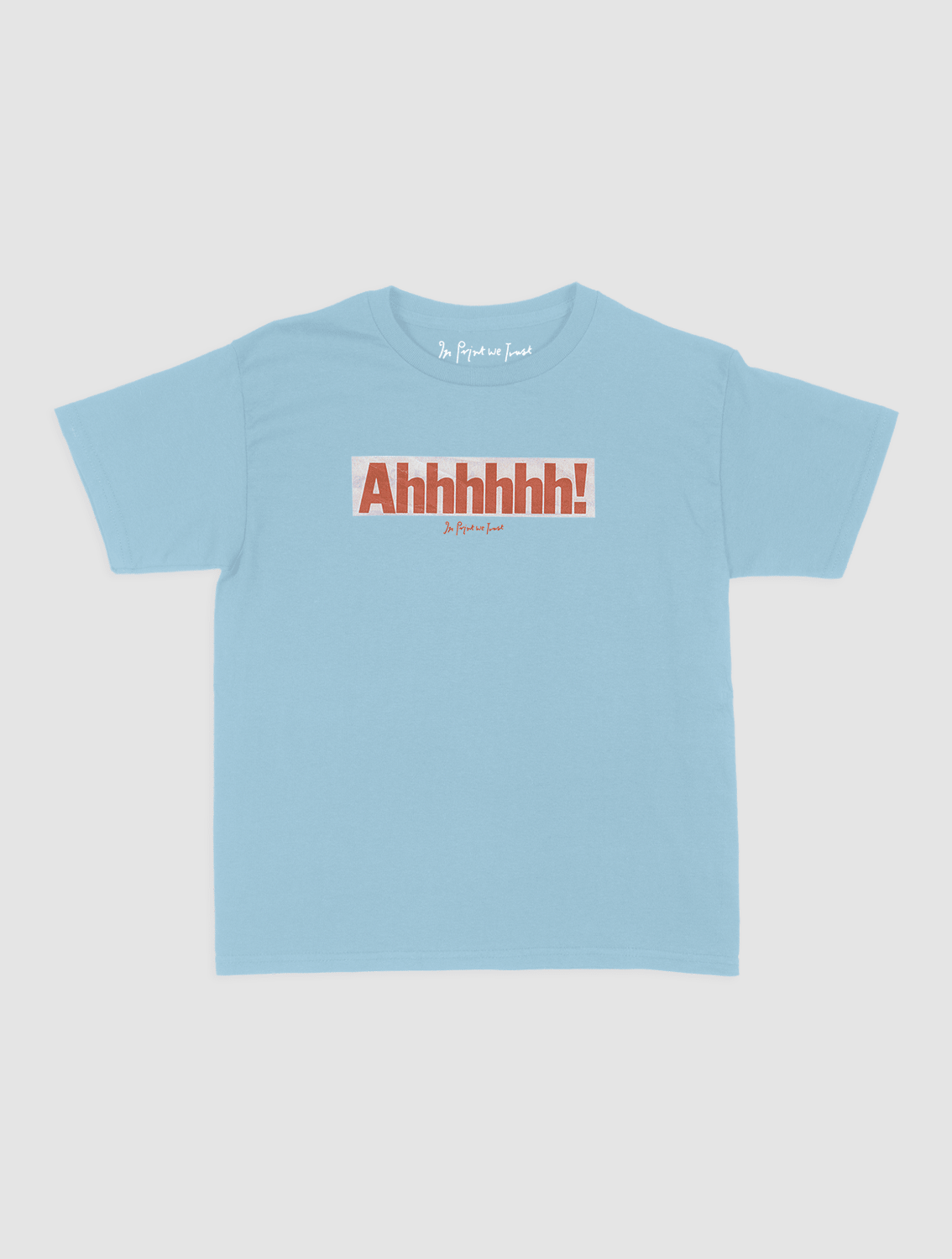 ahhhhhh! baby tee - In Print We Trust