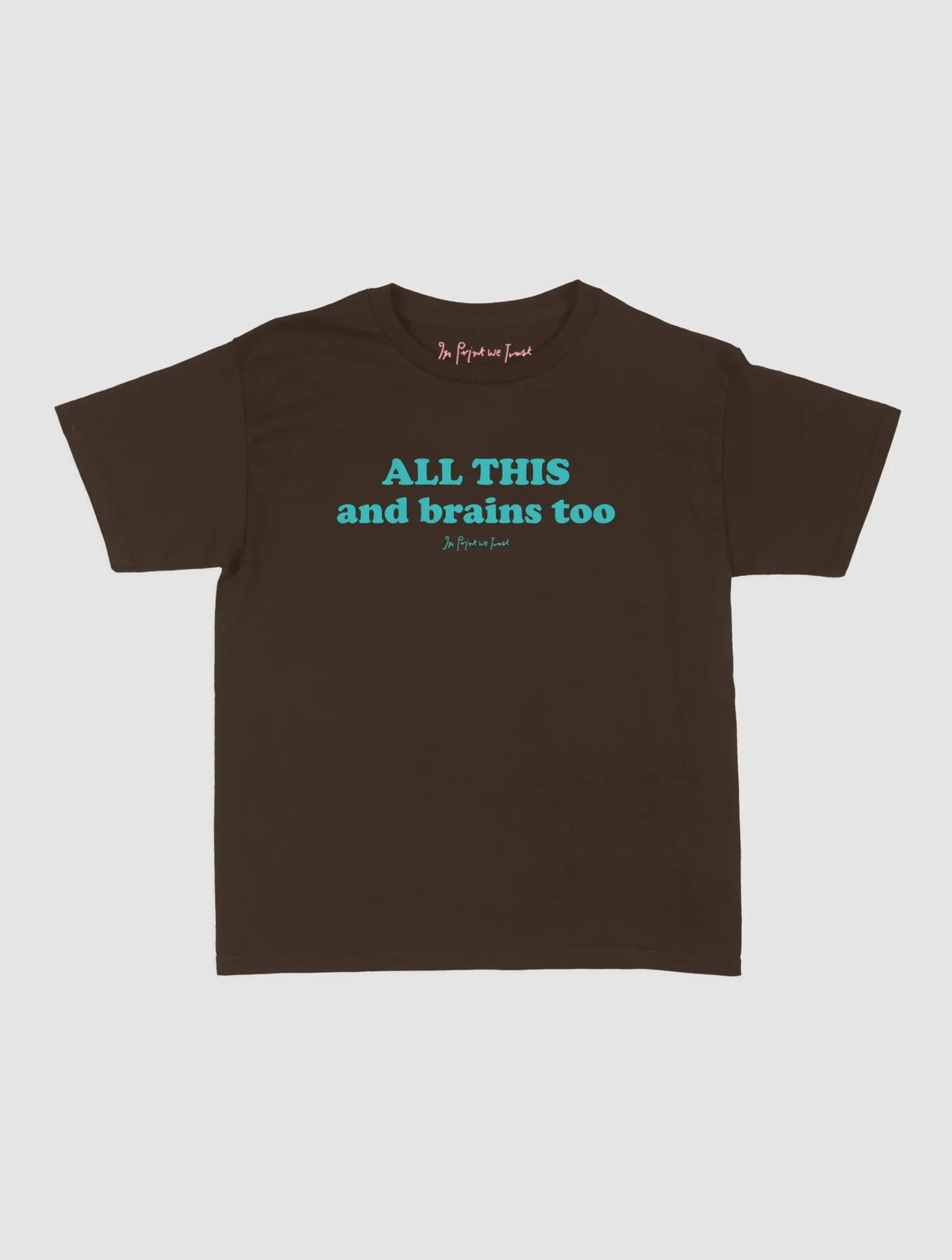 all this baby tee - In Print We Trust