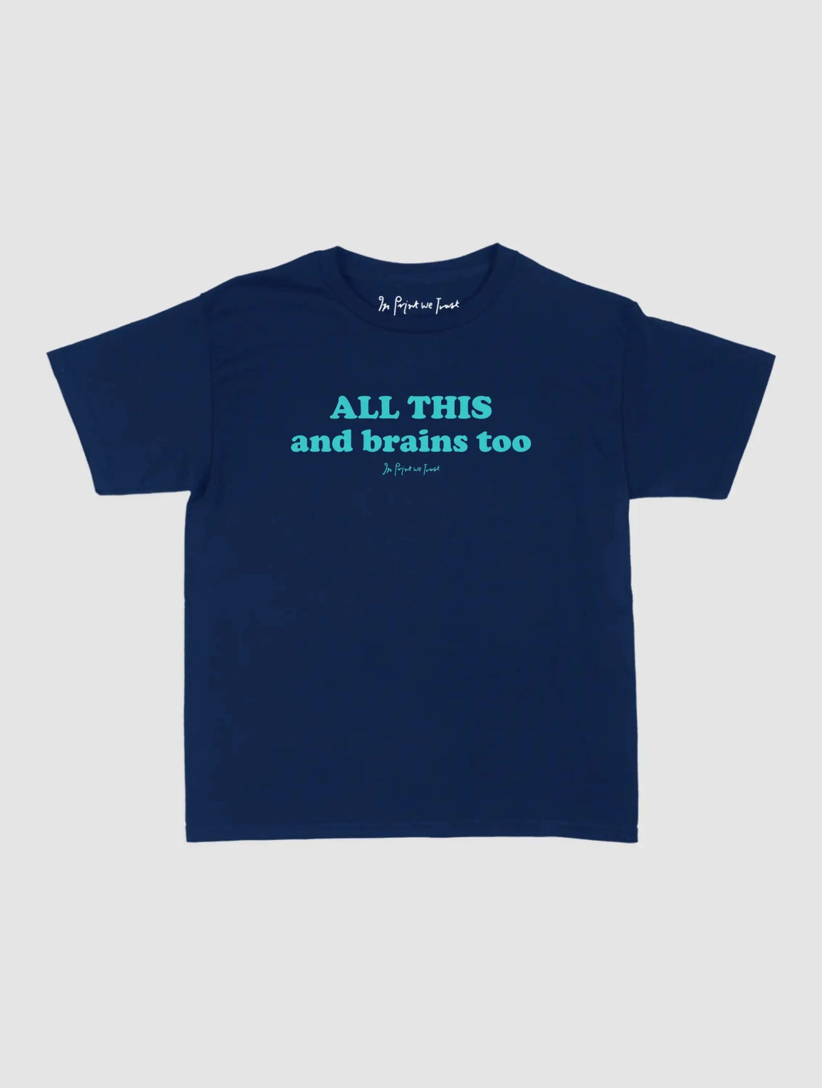all this baby tee - In Print We Trust