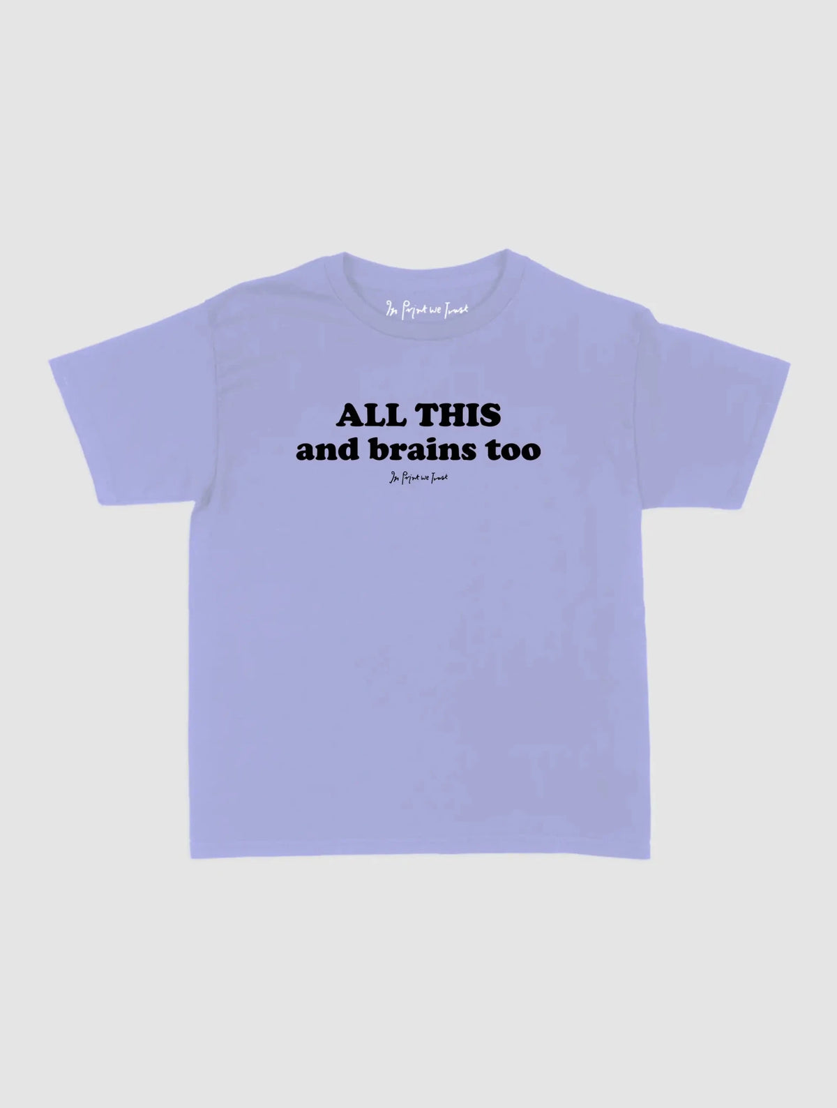 all this baby tee - In Print We Trust