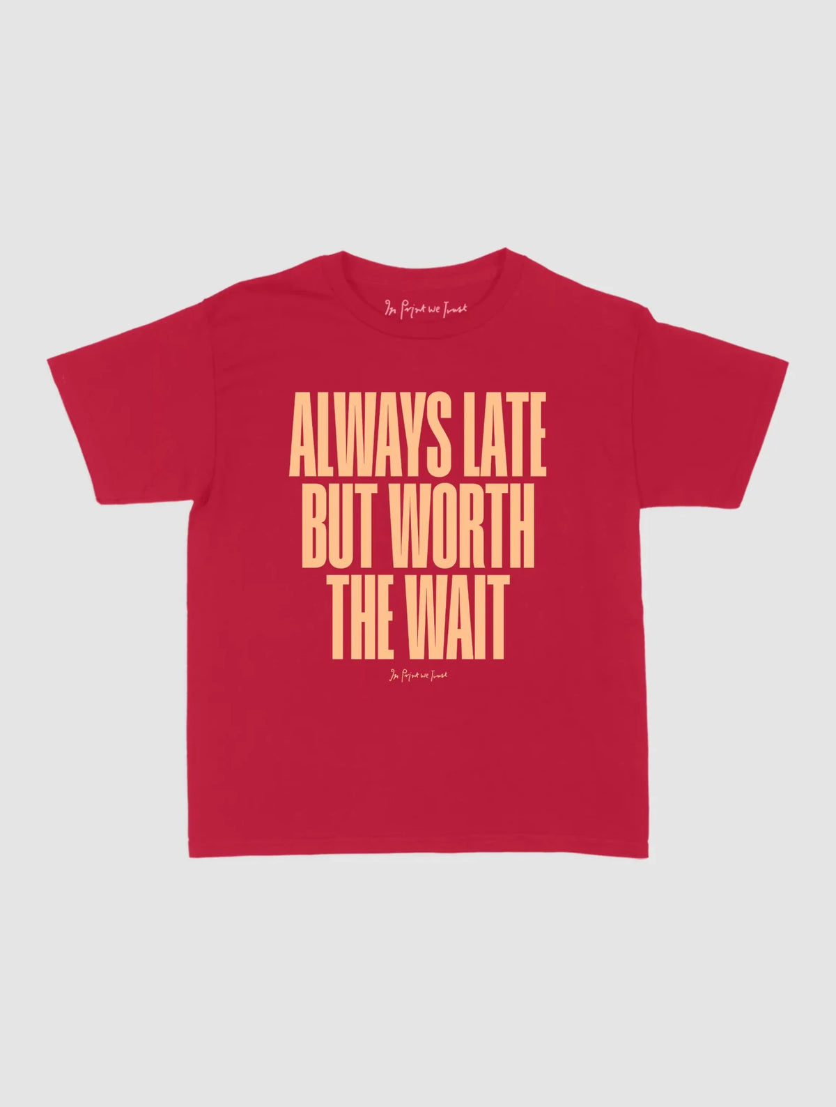 always late baby tee - In Print We Trust