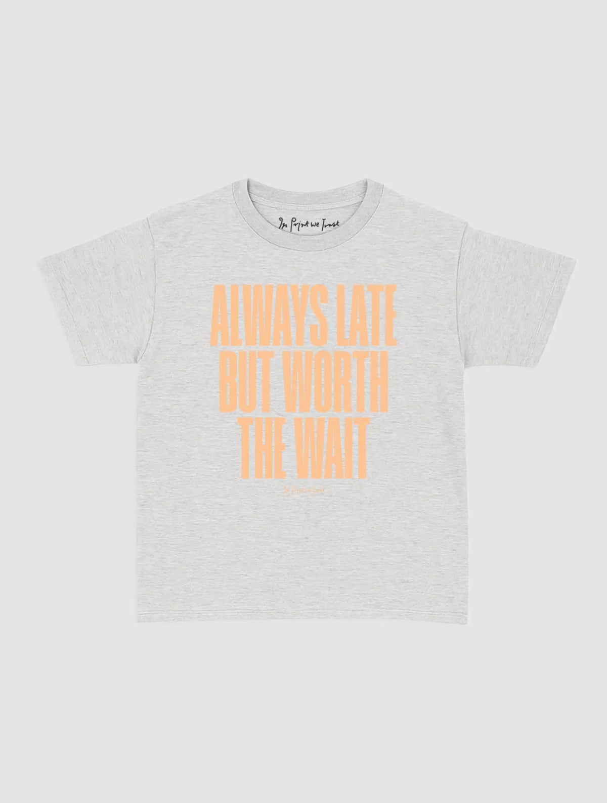 always late baby tee - In Print We Trust