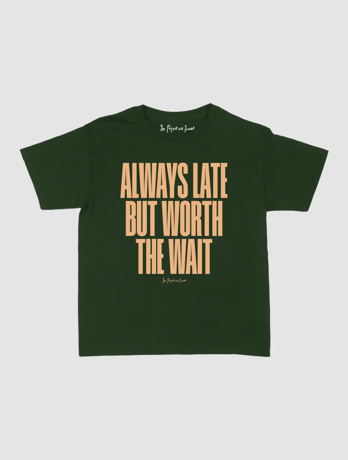 always late baby tee - In Print We Trust