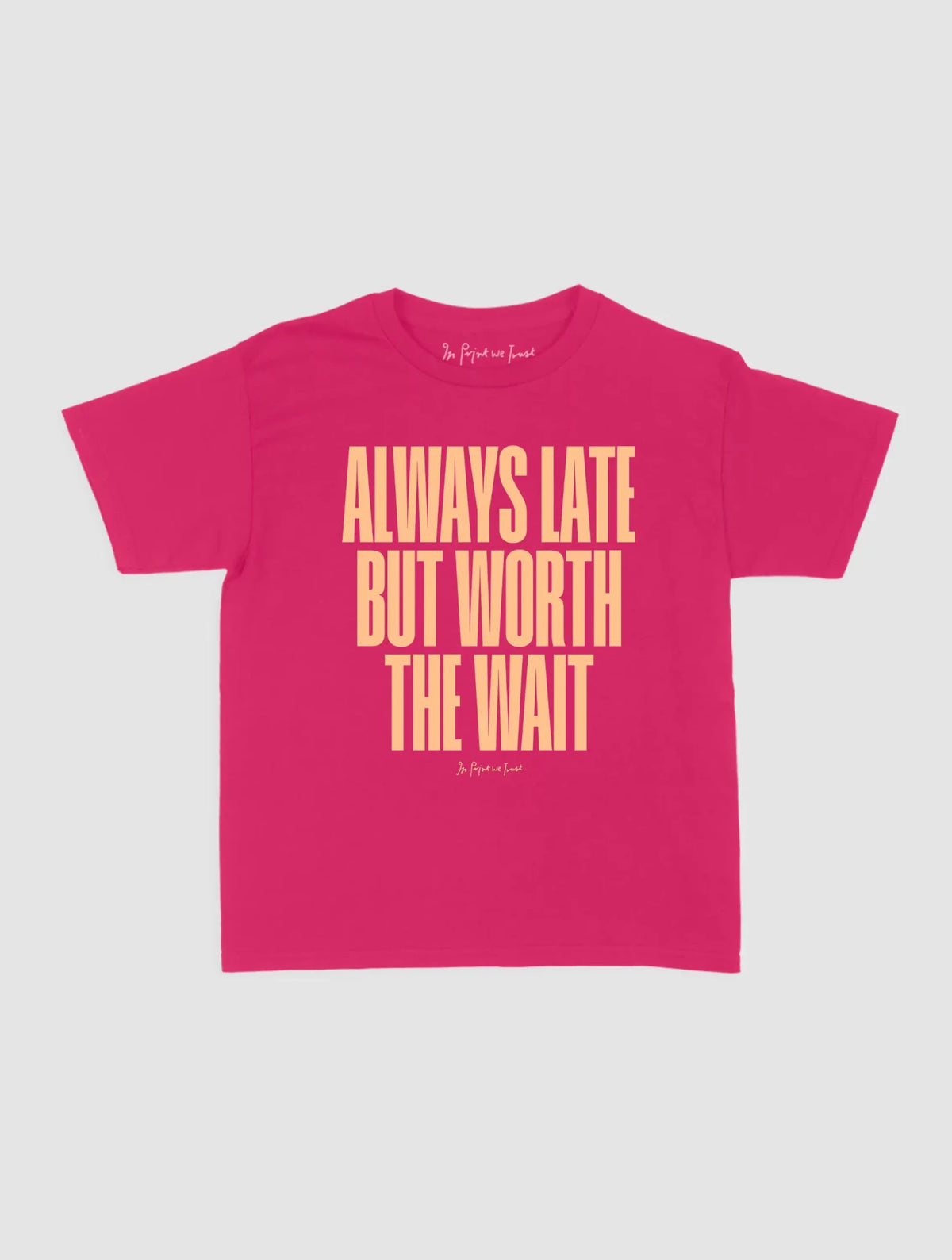 always late baby tee - In Print We Trust