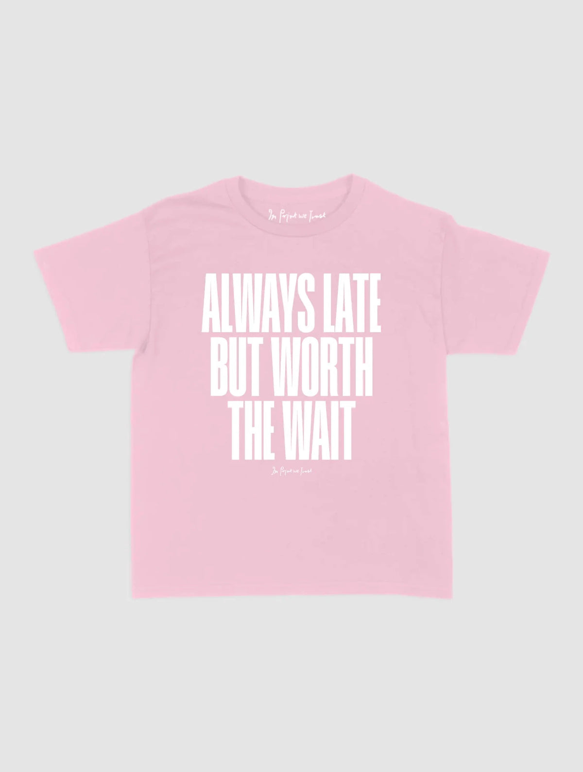 always late baby tee - In Print We Trust