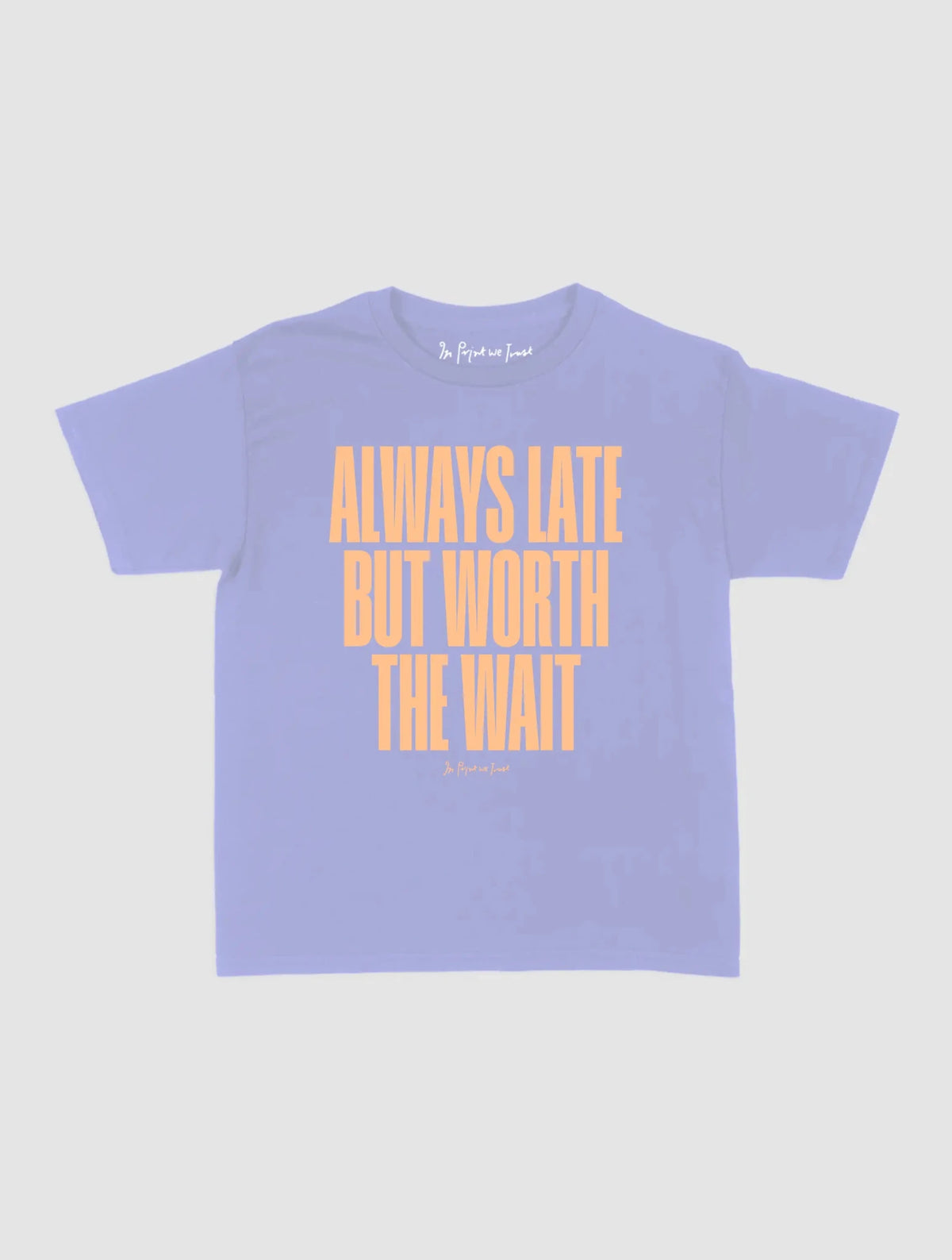 always late baby tee - In Print We Trust