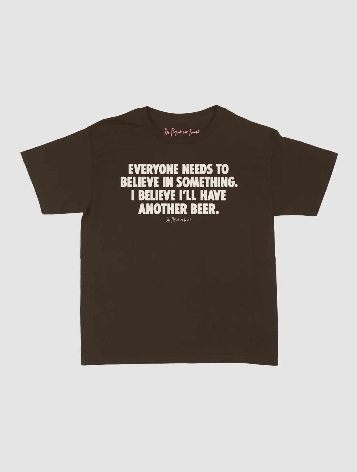 another beer baby tee - In Print We Trust