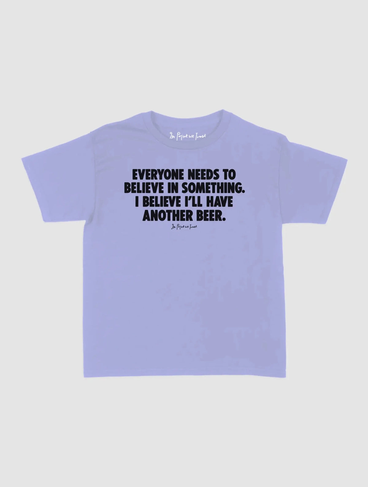 another beer baby tee - In Print We Trust