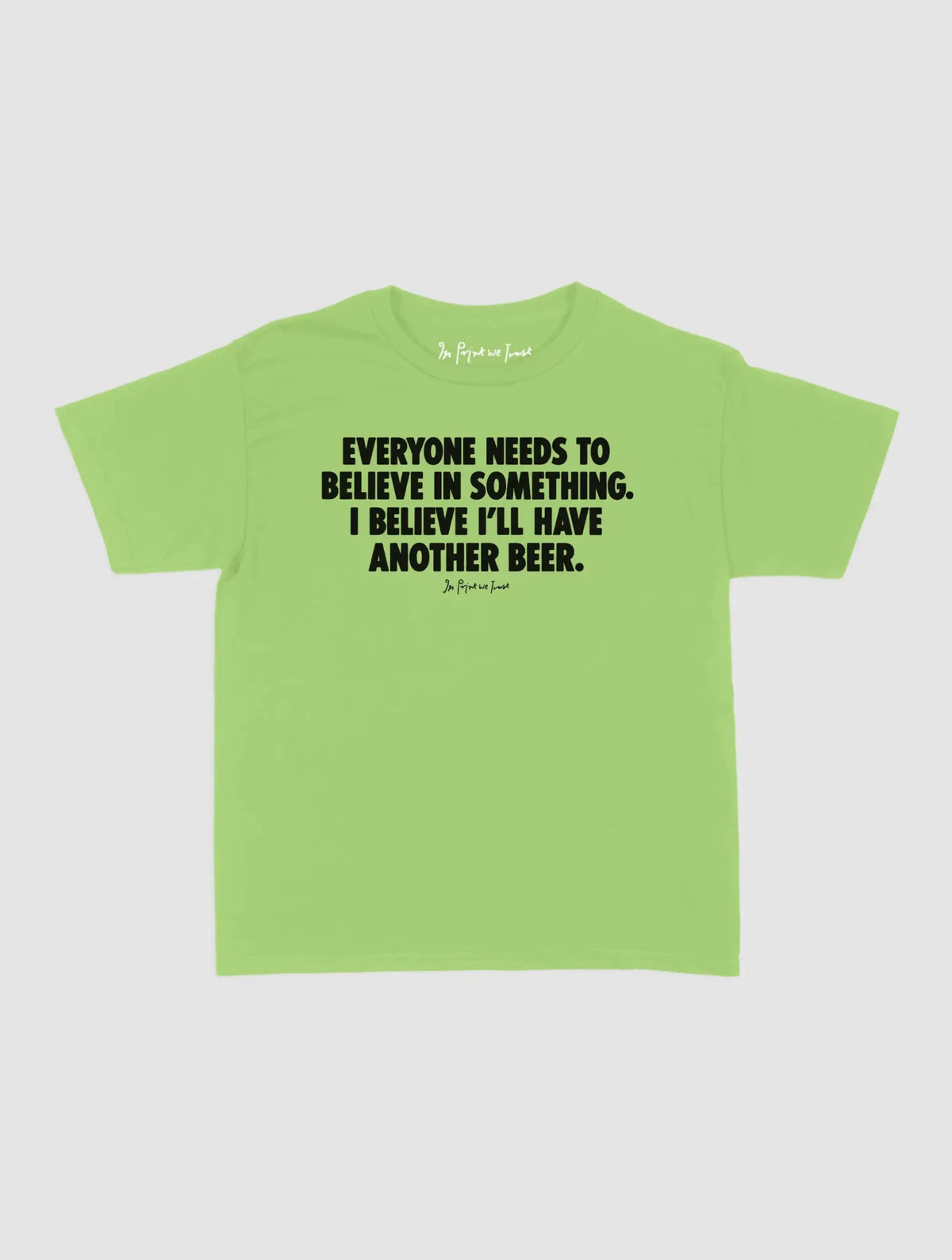 another beer baby tee - In Print We Trust