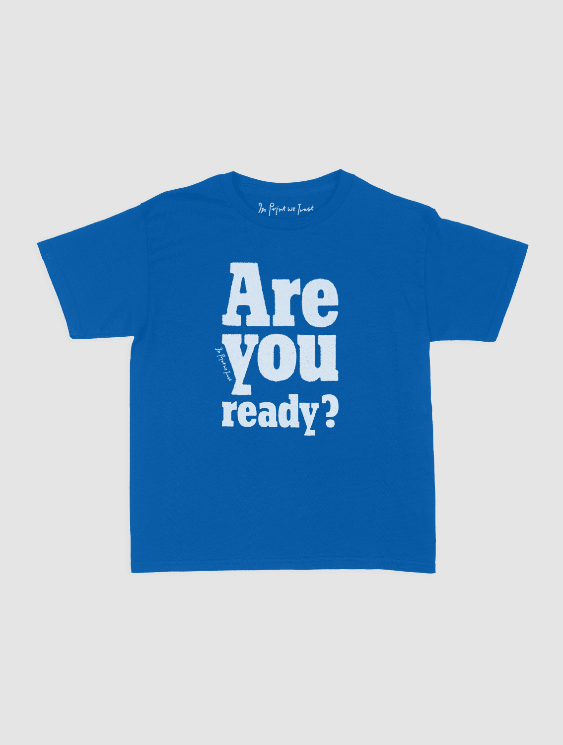 are you ready? baby tee - In Print We Trust