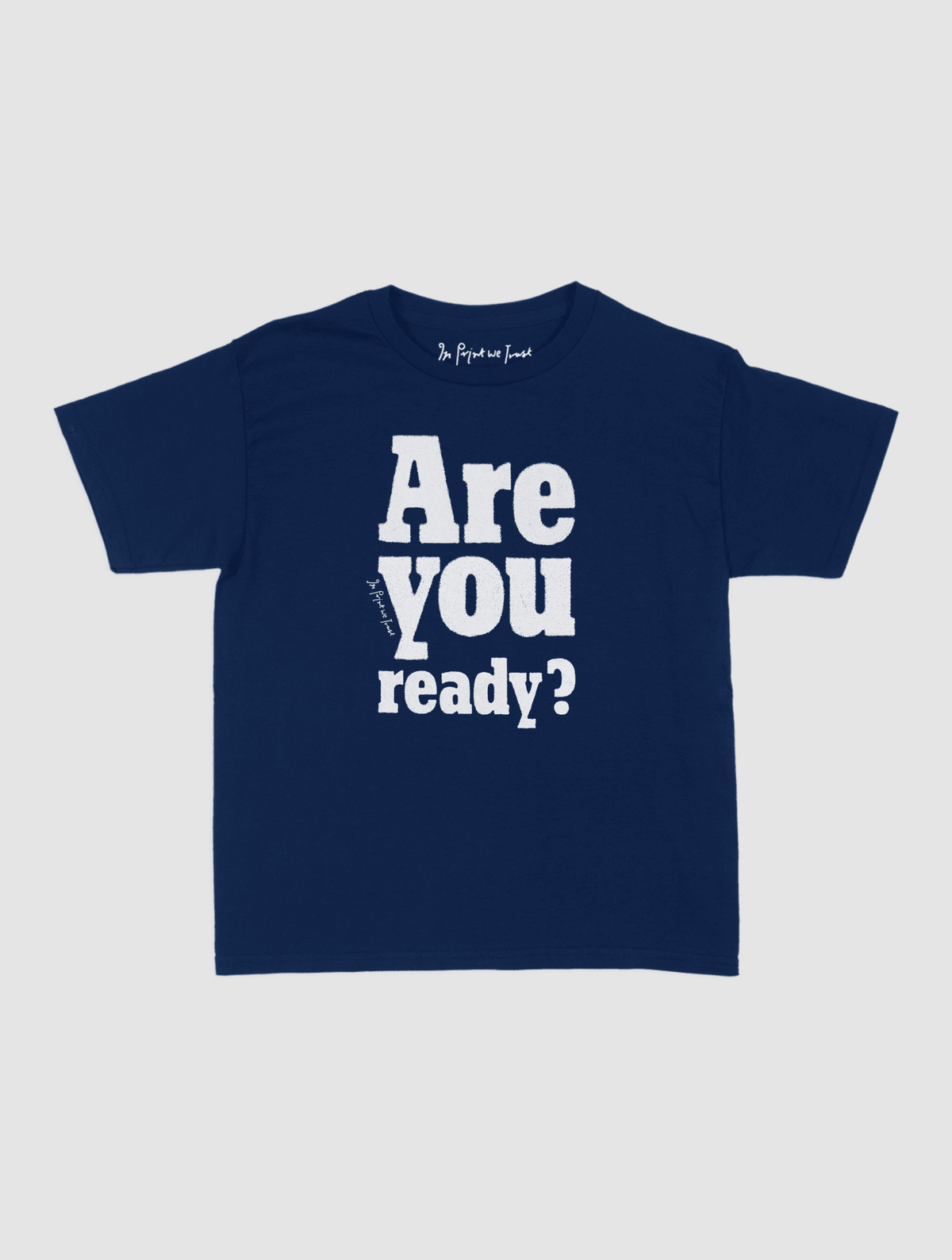 are you ready? baby tee - In Print We Trust