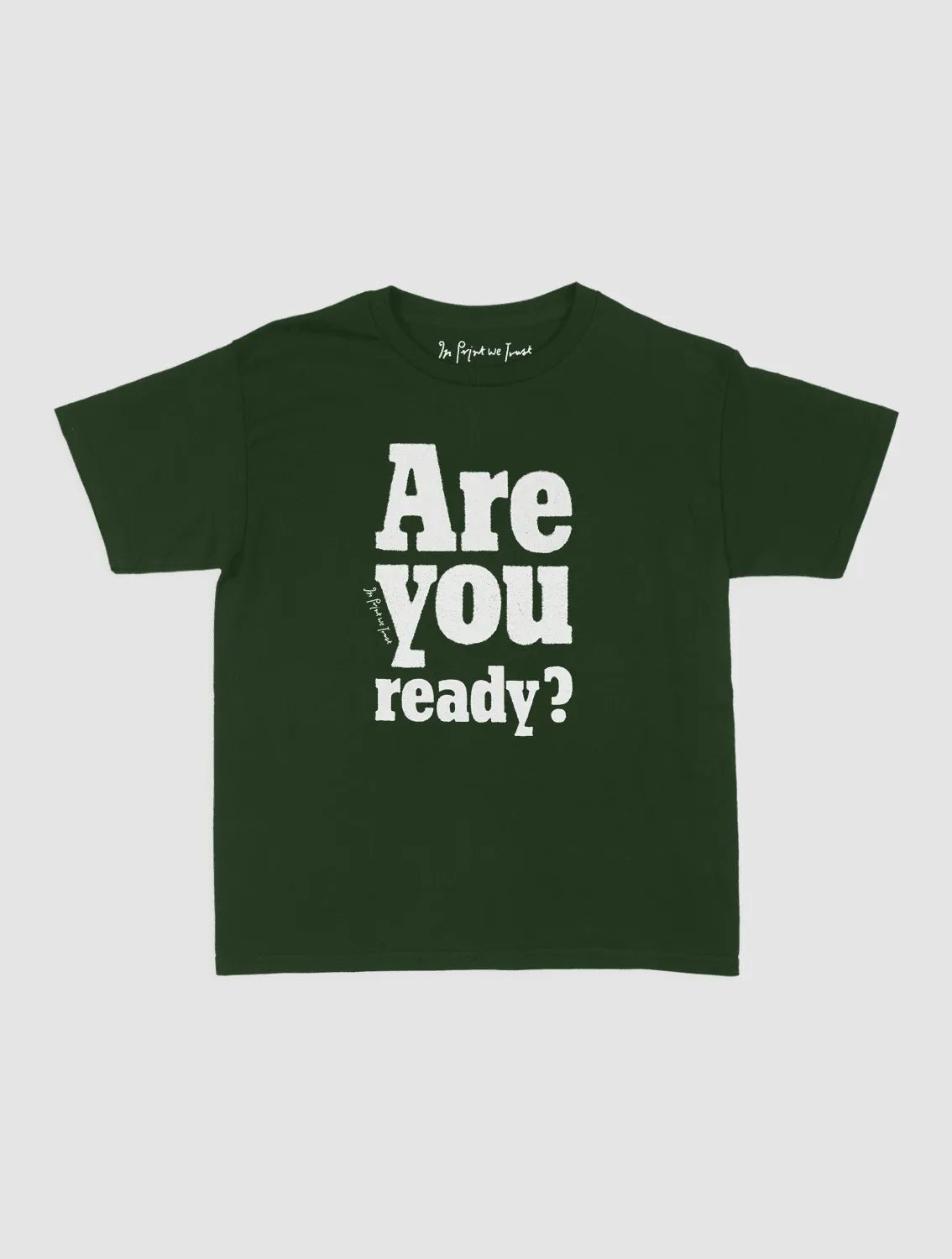 are you ready? baby tee - In Print We Trust