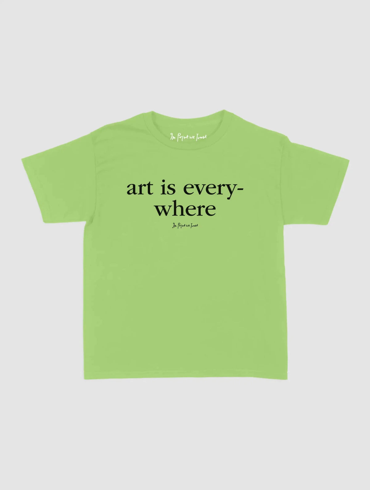 art is everywhere baby tee - In Print We Trust
