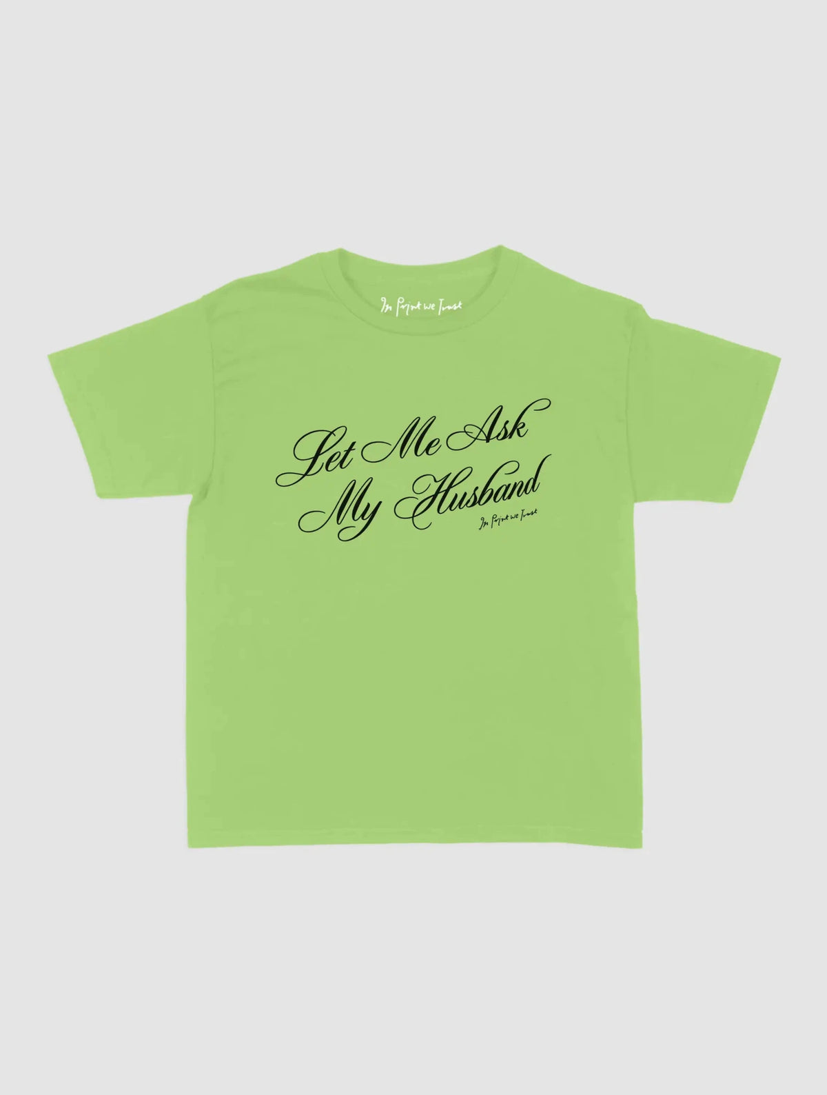 ask my husband baby tee - In Print We Trust