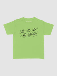 ask my husband baby tee - In Print We Trust