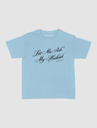 ask my husband baby tee - In Print We Trust