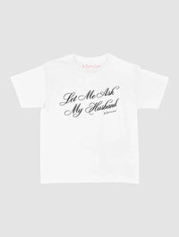 ask my husband baby tee - In Print We Trust