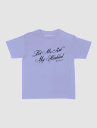 ask my husband baby tee - In Print We Trust