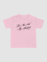 ask my husband baby tee - In Print We Trust