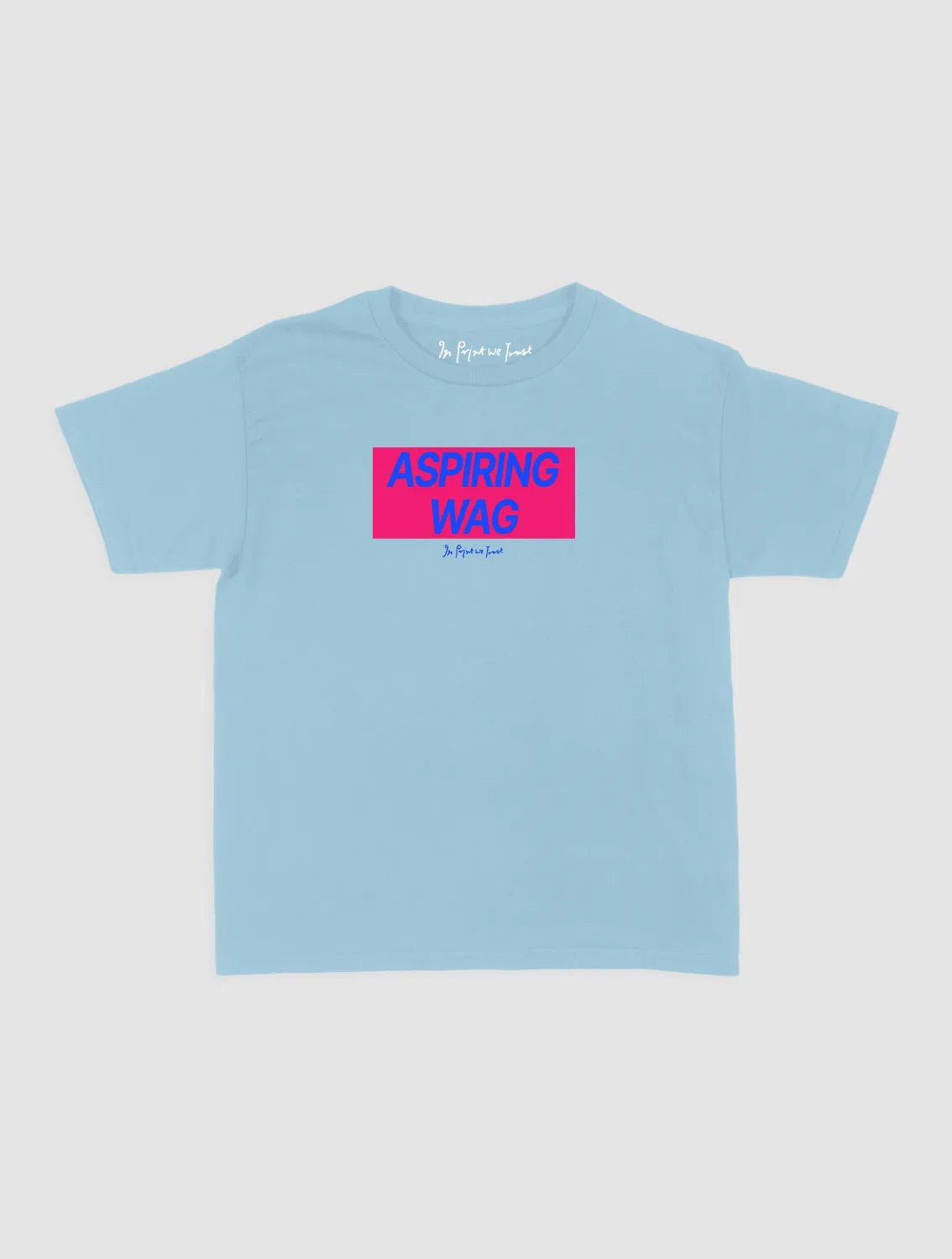 aspiring wag baby tee - In Print We Trust