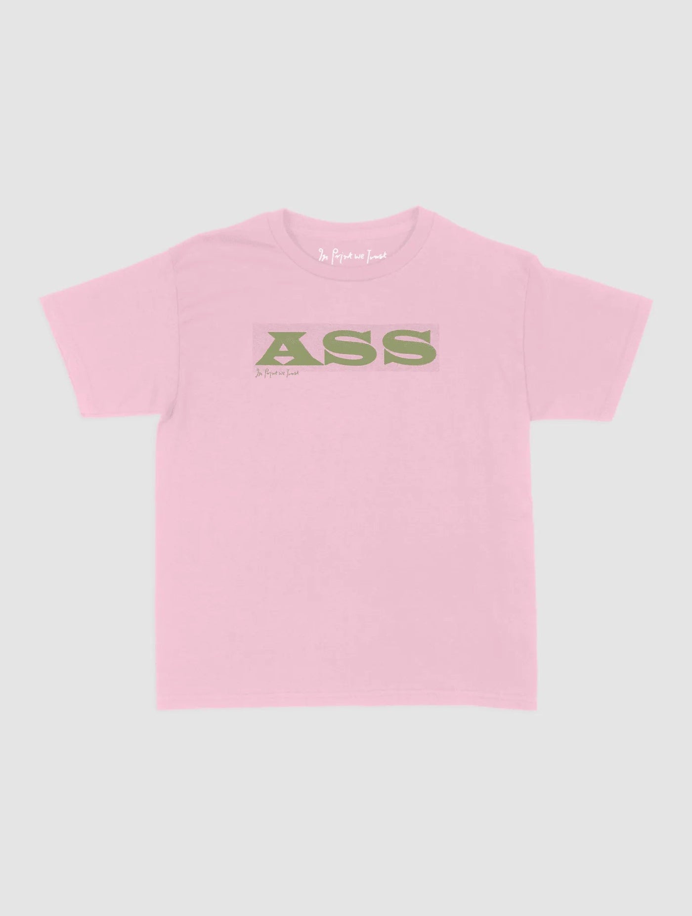 ass baby tee - In Print We Trust