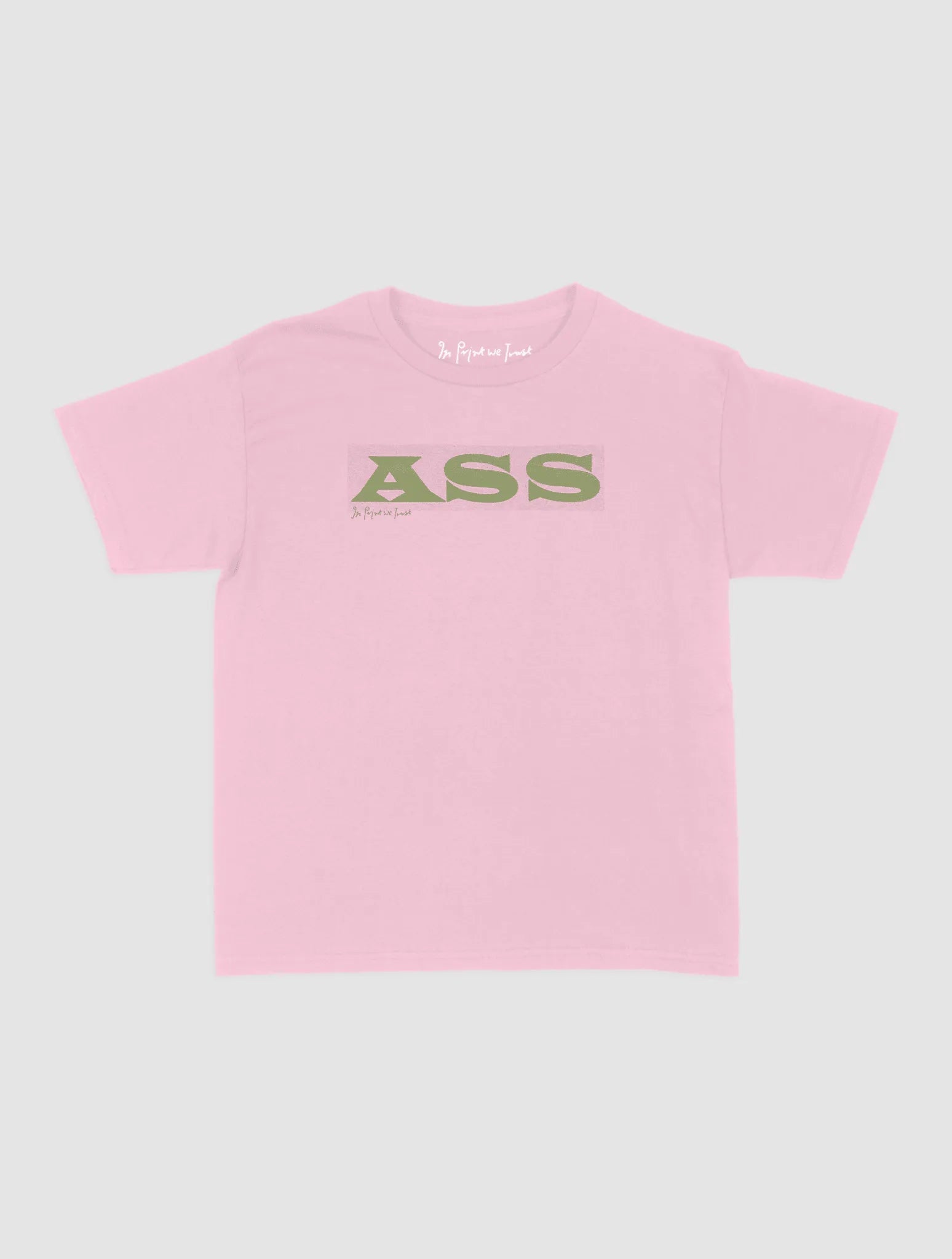 ass baby tee - In Print We Trust