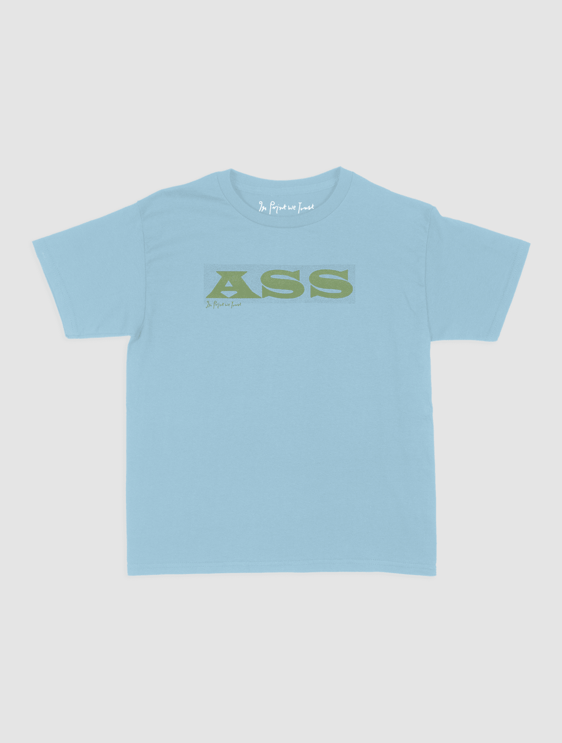 ass baby tee - In Print We Trust