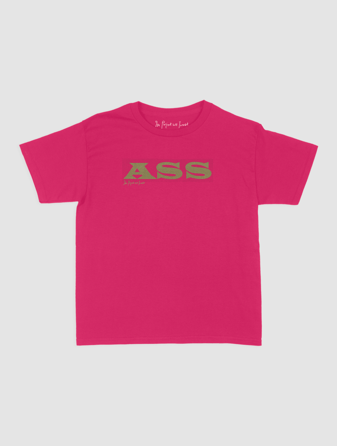 ass baby tee - In Print We Trust