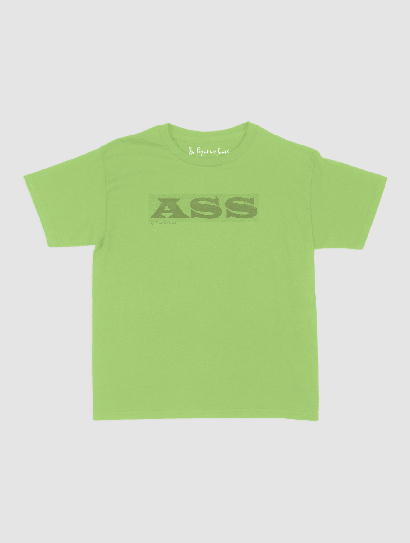 ass baby tee - In Print We Trust