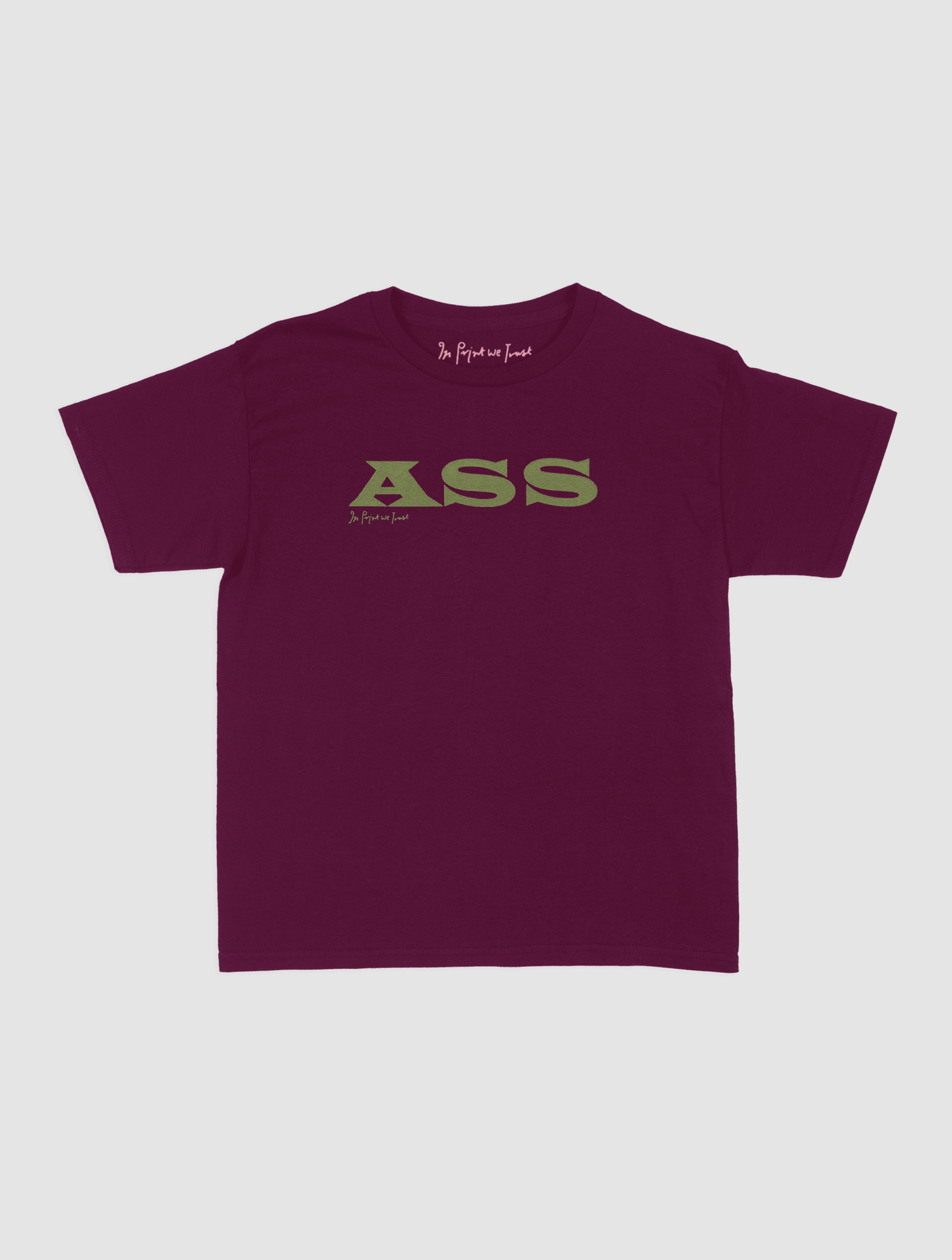 ass baby tee - In Print We Trust