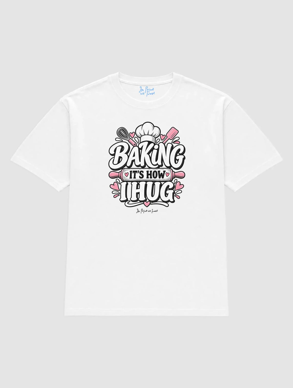 baking hug - In Print We Trust