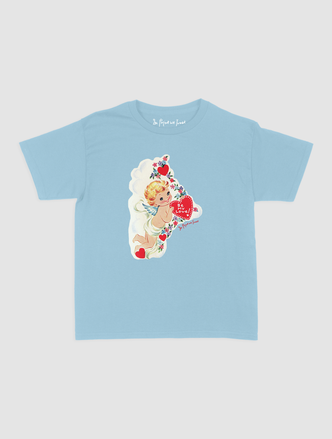 be my love baby tee - In Print We Trust