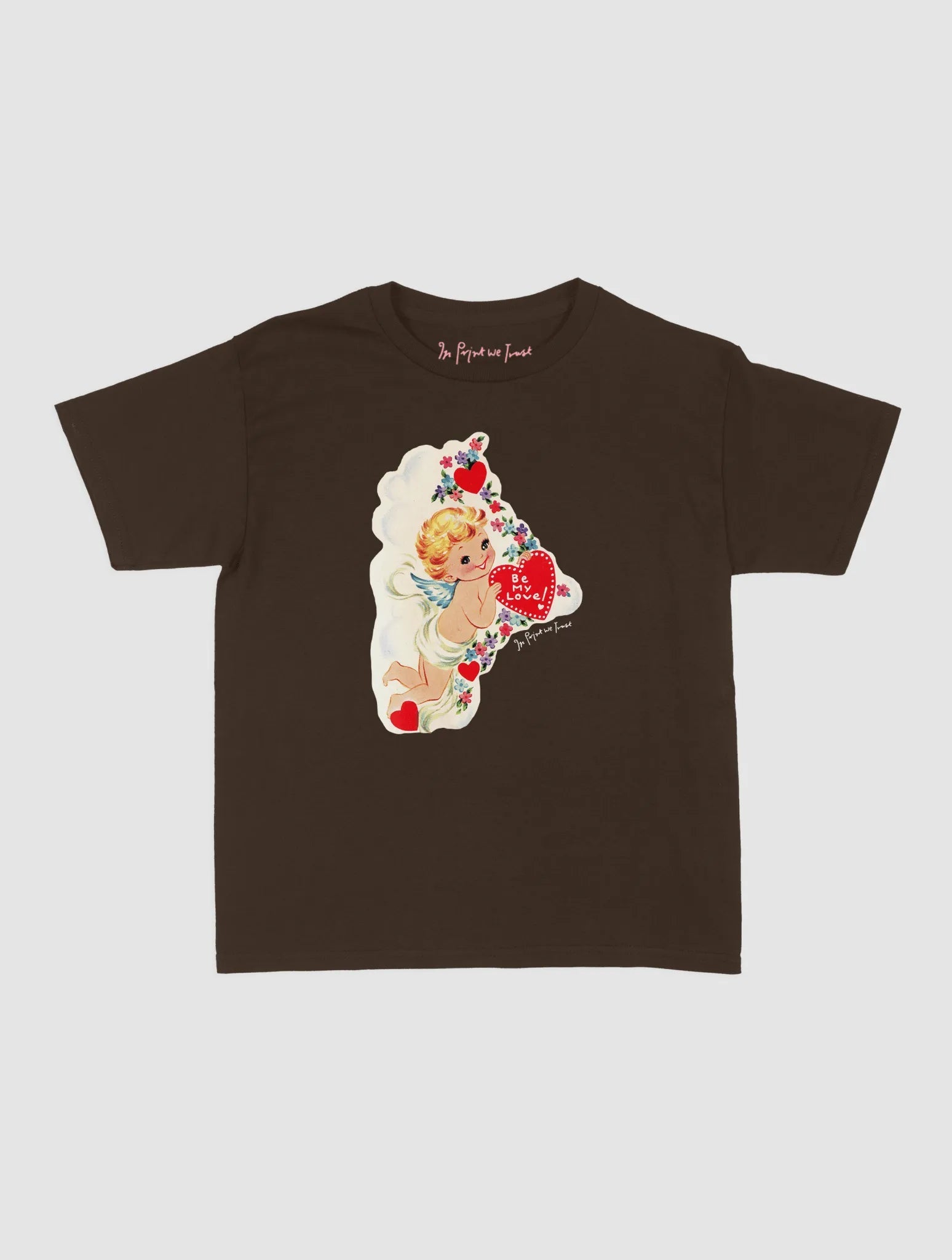 be my love baby tee - In Print We Trust