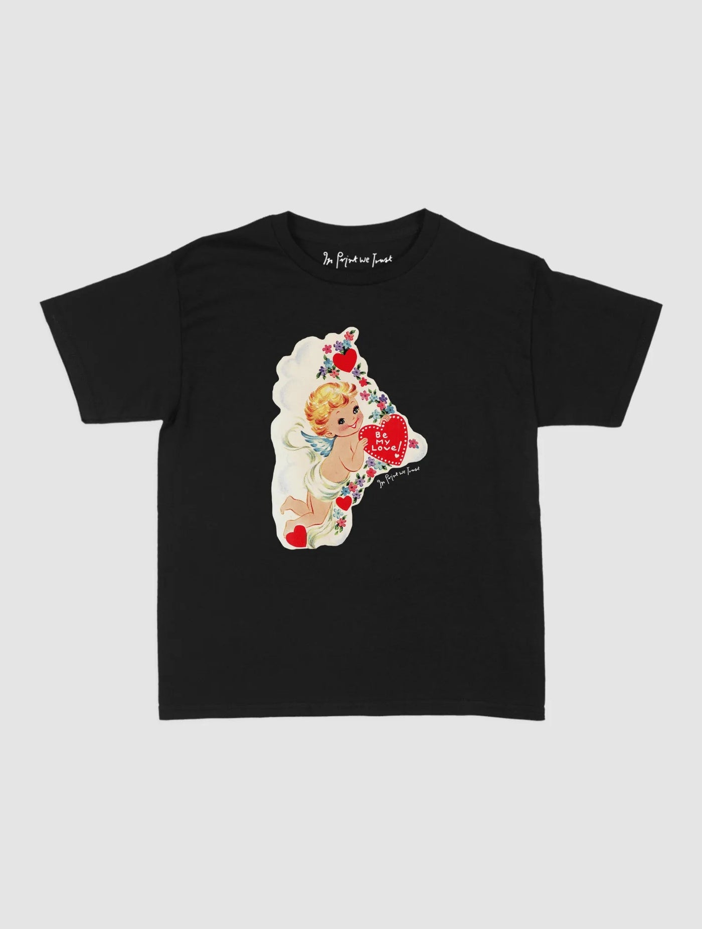 be my love baby tee - In Print We Trust