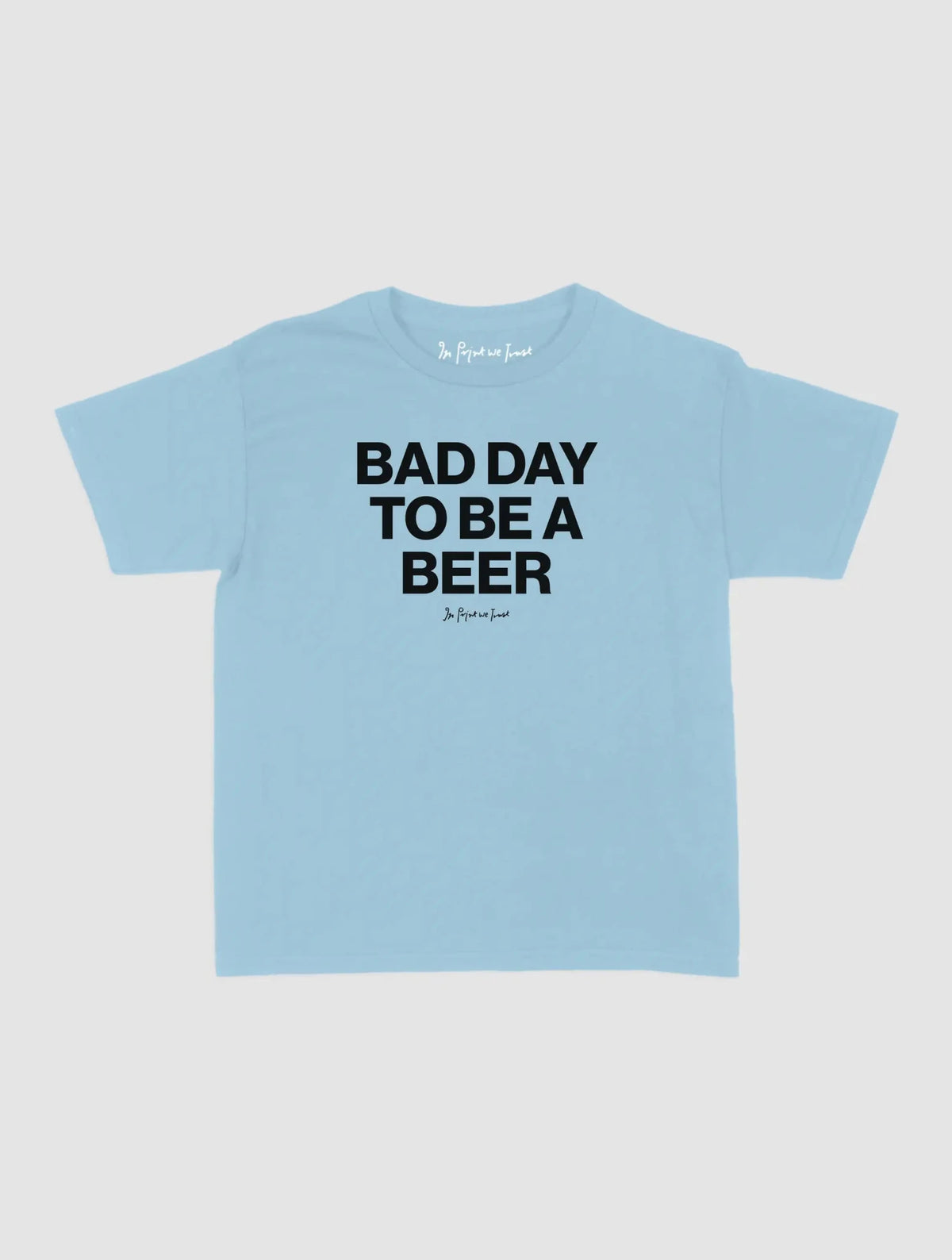 beer baby tee - In Print We Trust