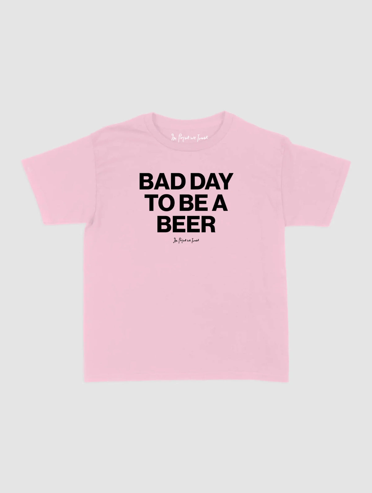 beer baby tee - In Print We Trust