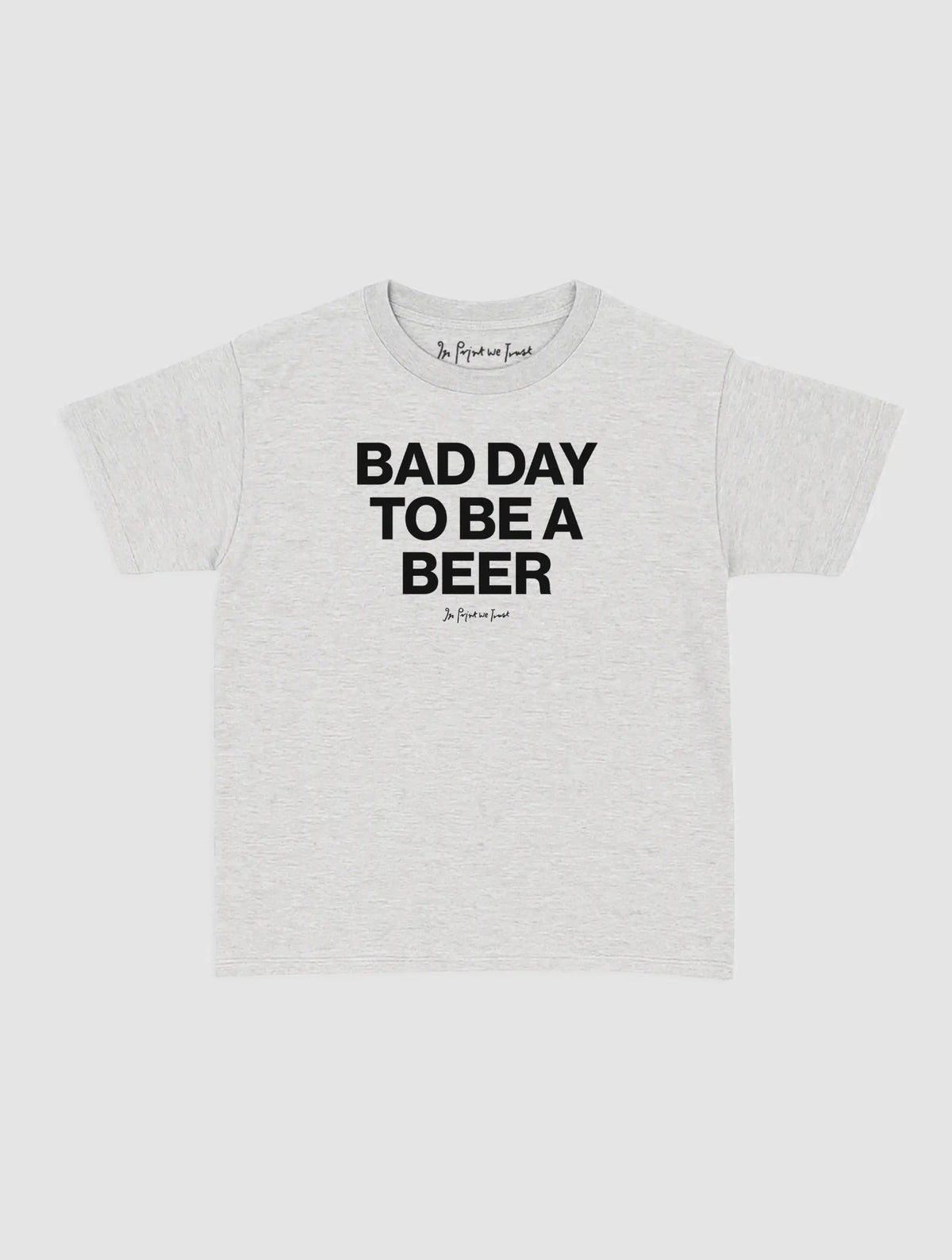 beer baby tee - In Print We Trust