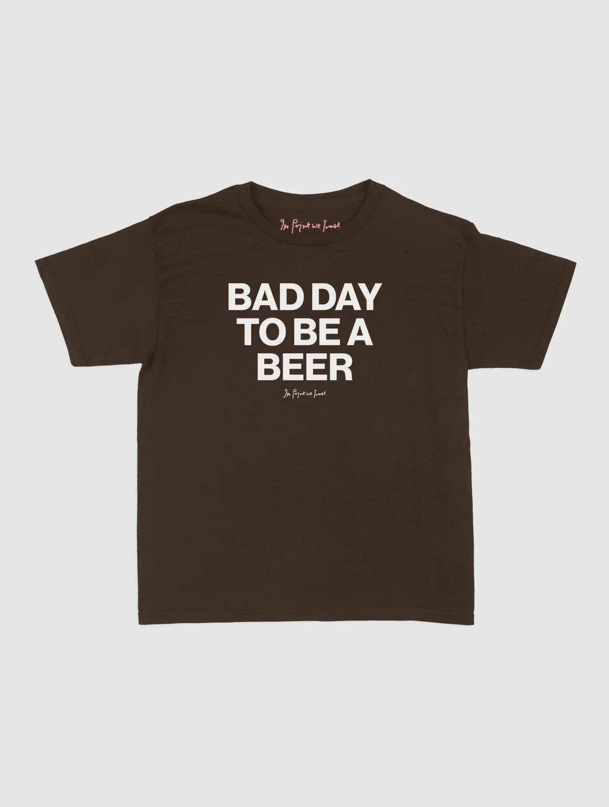 beer baby tee - In Print We Trust