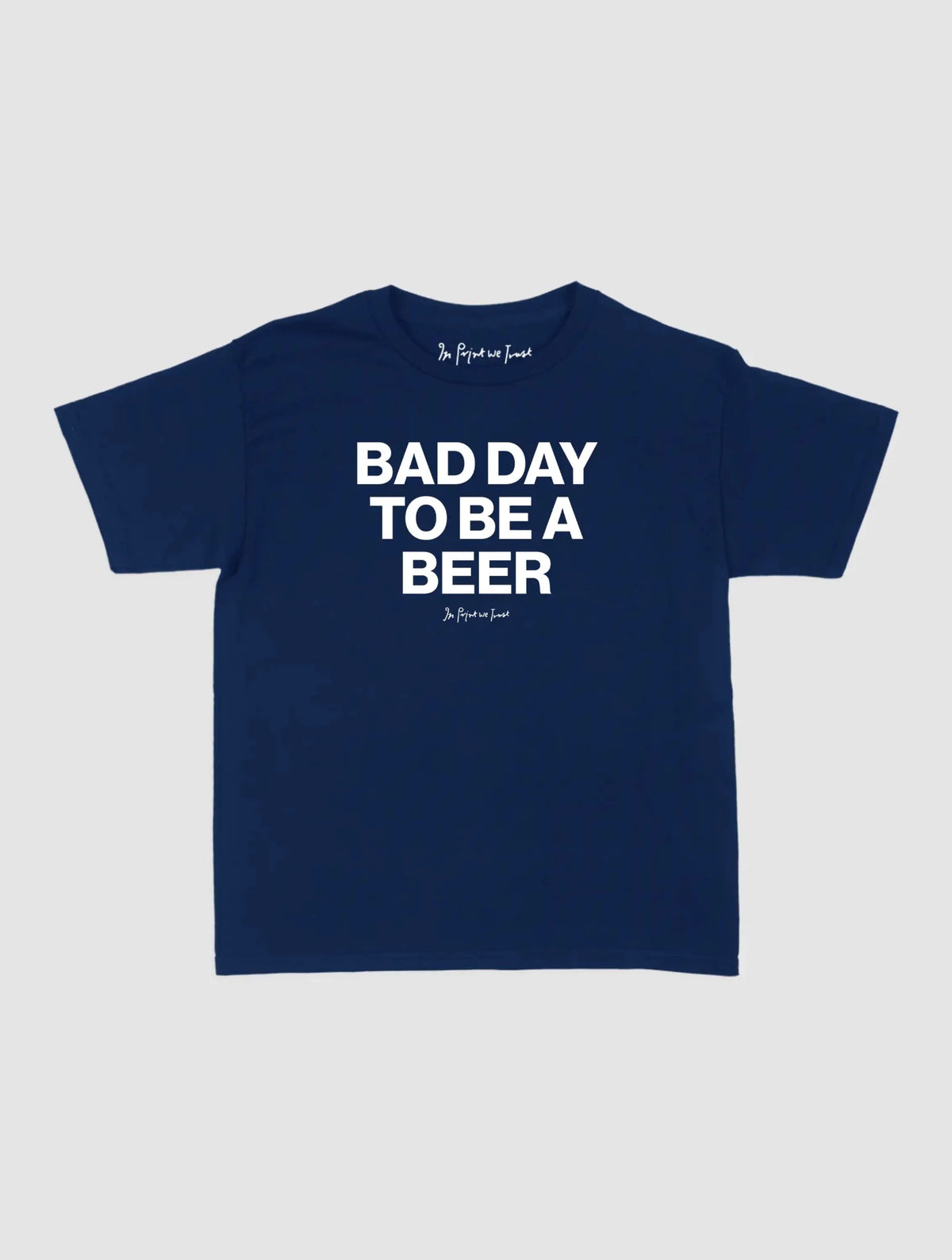 beer baby tee - In Print We Trust